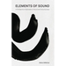Elements of Sound: A Full-Spectrum Exploration of Sound and Consciousness