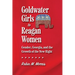 Goldwater Girls to Reagan Women: Gender, Georgia, and the Growth of the New Right