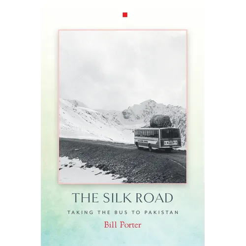 The Silk Road: Taking the Bus to Pakistan