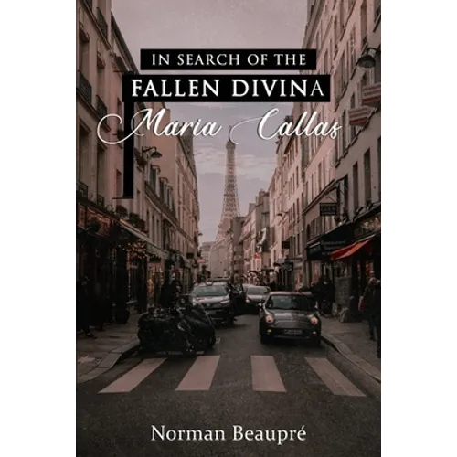 In Search of the Fallen Divina Maria Callas