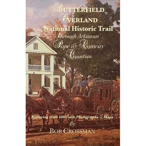 Butterfield Overland National Historic Trail Through Arkansas' Pope & Conway Counties