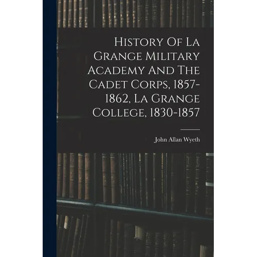 History Of La Grange Military Academy And The Cadet Corps, 1857-1862, La Grange College, 1830-1857