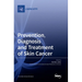 Prevention, Diagnosis and Treatment of Skin Cancer