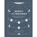 Moon Astrology: Using the Moon's Phases to Enhance Your Life