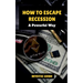 How to escape Recession