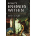 Rome's Enemies Within: Imperial Conspiracies and Assassinations in the Roman Empire During the First Century AD