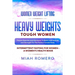Women Weight Lifting: HEAVY WEIGHTS TOUGH WOMEN - Proven Exercise and Workouts to Build Lean Muscle and Strength for the Perfect Female Body Women's H