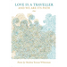 Love is a Traveller and We are its Path