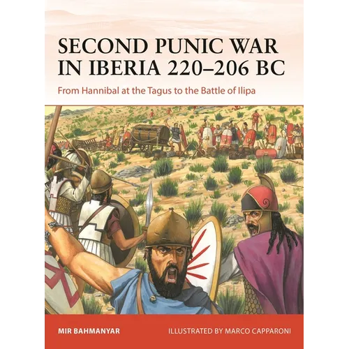 Second Punic War in Iberia 220-206 BC: From Hannibal at the Tagus to the Battle of Ilipa