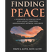 Finding Peace: A Workbook on Healing from Loss, Rejection, Neglect, Abandonment, Betrayal, and Abuse