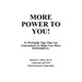 More Power to You!: 21 Workable Tips That Are Guaranteed to Make You More Powerful!