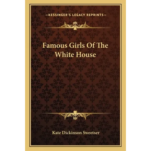 Famous Girls Of The White House