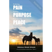 Enduring Pain, Finding Purpose, Experiencing Peace: Daily Devotions Inspired by the Animals of New Life Trails