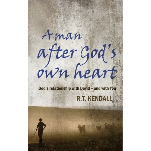 A Man After God's Own Heart: God's Relationship with David and with You