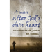 A Man After God's Own Heart: God's Relationship with David and with You