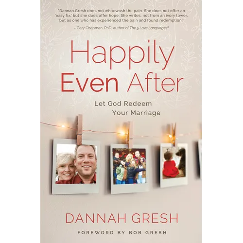 Happily Even After: Let God Redeem Your Marriage