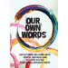 Our Own Words: Reflections on living with mental distress and extreme states (and living without them)