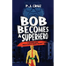 Bob Becomes a Superhero
