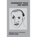 Somebody Told the Truth: Selected Lyrics and Stories