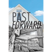 Past Forward: The Art & Science of Saving Houses