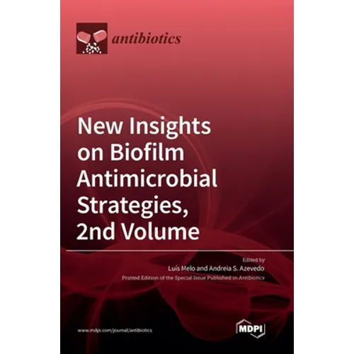 New Insights on Biofilm Antimicrobial Strategies, 2nd Volume