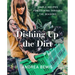 Dishing Up the Dirt: Simple Recipes for Cooking Through the Seasons