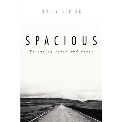 Spacious: Exploring Faith and Place