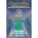 Channeling: Investigations on Receiving Information from Paranormal Sources, Second Edition