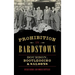 Prohibition in Bardstown: Bourbon, Bootlegging & Saloons