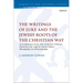 The Writings of Luke and the Jewish Roots of the Christian Way: An Examination of the Aims of the First Christian Historian in the Light of Ancient Po