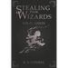 Stealing from Wizards: Volume 4: Arson