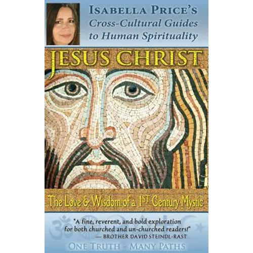Jesus Christ: The Love & Wisdom of a 1st Century Mystic