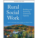 Rural Social Work: Building and Sustaining Community Capacity