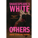 Shakespeare's White Others