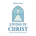 Living in Christ: Overcoming Challenges and Finding Purpose