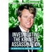 Investigating the Kennedy Assassination: Did Sirhan Really Kill Senator Robert Kennedy?