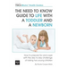 The Need to Know Guide to Life With a Toddler and a Newborn: How to Prepare For and Cope With The Day to Day Challenge of Raising Two Young Children