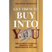 Get Them To Buy Into You