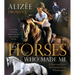 Horses Who Made Me: A Journey to a Horsemanship Philosophy