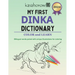 My First Dinka Dictionary: Colour and Learn