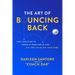 The Art of Bouncing Back: Find Your Flow to Thrive at Work and in Life -- Any Time You're Off Your Game