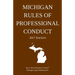 Michigan Rules of Professional Conduct; 2017 Edition