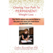 Clearing Your Path to Permanent Weight Loss: The truth about why you've failed in the past, and what you must know to succeed now.