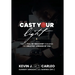 Cast Your Light: Take a full 30-inch step towards the greatest version of you