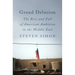 Grand Delusion: The Rise and Fall of American Ambition in the Middle East