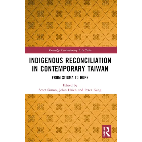 Indigenous Reconciliation in Contemporary Taiwan: From Stigma to Hope