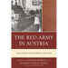 The Red Army in Austria: The Soviet Occupation, 1945-1955