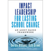 Impact Leadership for Lasting School Change: An Asset-Based Framework