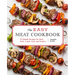 The Easy Meat Cookbook: 75 Simple Recipes for Beef, Pork, Lamb, Veal, and Poultry
