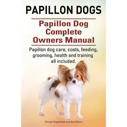 Papillon dogs. Papillon Dog Complete Owners Manual. Papillon dog care, costs, feeding, grooming, health and training all included.